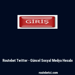 Routebet Twitter - G&uuml;ncel Sosyal Medya Hesabı